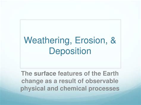Ppt Weathering Erosion And Deposition Powerpoint Presentation Id