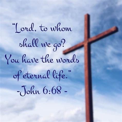 John 668 Lord To Whom Shall We Go You Have The Words Of Eternal
