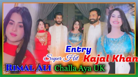 Challa Aya Uk Toon Entry Rimal Ali Shah Kajal Khan Bhera Show 2022