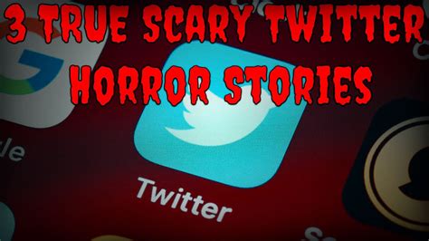3 True Scary Twitter Horror Stories Youtube