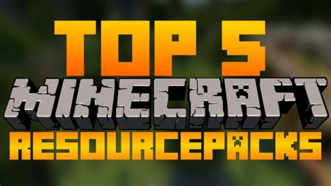 Top 5 Minecraft Resource Packs Top 5 Texture Packs 1101918