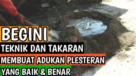 Apakah sudah sesuai, atau setidaknya. Cara Membuat Adukan Plesteran Dinding Yang Kuat - YouTube