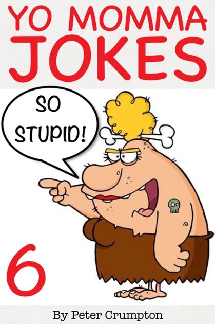 Yo Momma So Stupid Jokes By Peter Crumpton On Apple Books