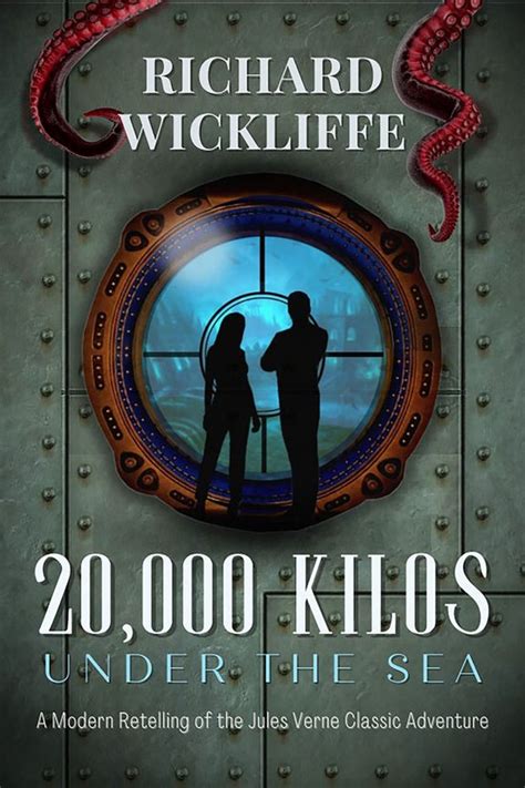 20000 Kilos Under The Sea Ebook Richard Wickliffe 9781611793994