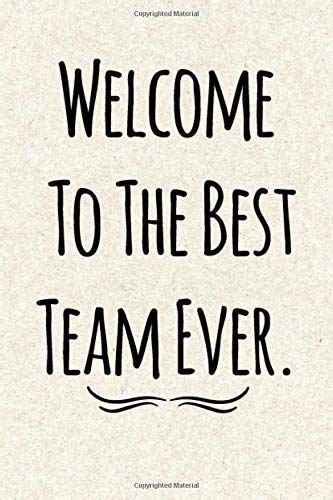 Welcome To The Best Team Ever110 Lined Notebook Inspirational And