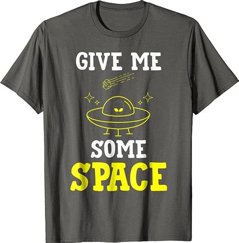 Cute Outer Space T Shirt Give Me Some Space Men And Women