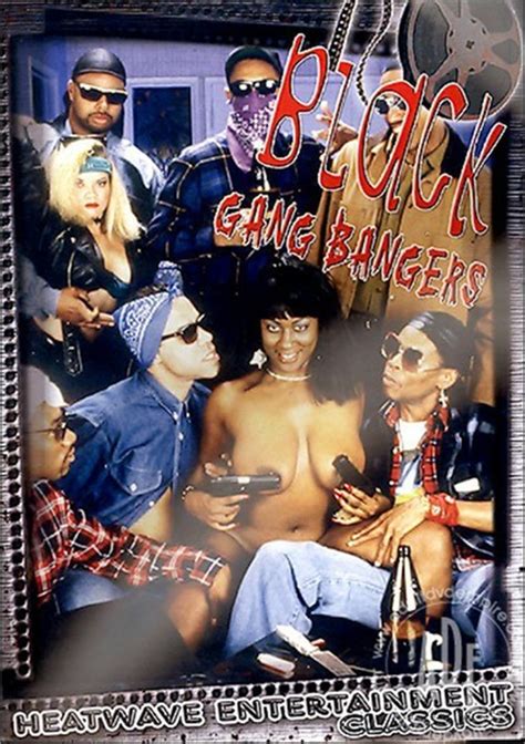 Black Gang Bangers Heatwave Unlimited Streaming At Adult DVD Empire Unlimited