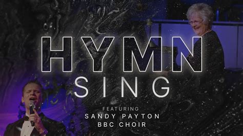 Bible Baptist Church Hymn Sing Feat Sandy Payton And Bbc Choir Youtube