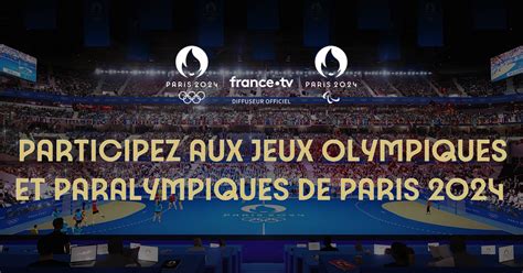 La Newsletter Participez Aux Jeux Olympiques Et Paralympiques De Paris 2024 France•tv Publicité