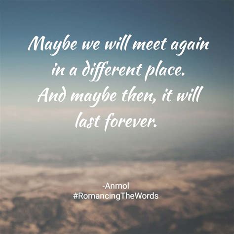 Romancingthewords Maybe We Will Meet Again In Another Place And