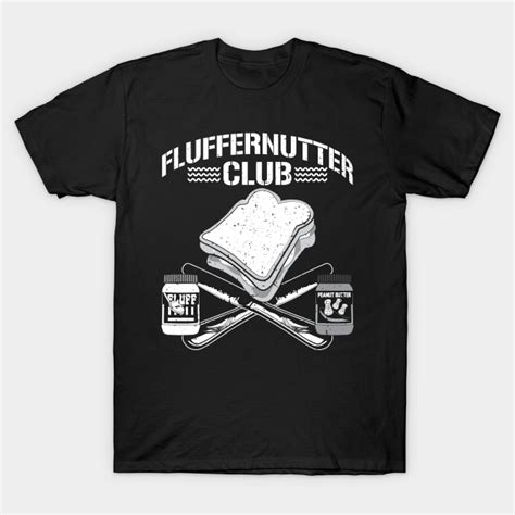 Fluffernutter Club Fluffernutter Club T Shirt Teepublic