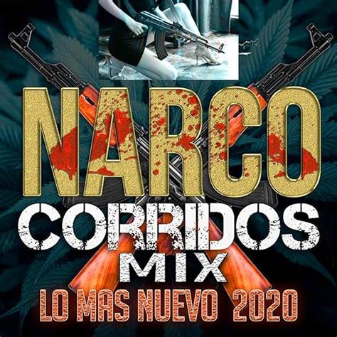 Narco Corridos Mix Lo Mas Nuevo 2020 Mx Música