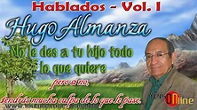 HUGO ALMANZA - No le des todo a tu hijo ★ HABLADOS 2 de 18 ★ - YouTube