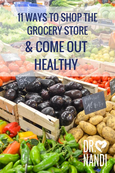 11 Ways To Shop The Grocery Store And Come Out Healthy Nutrition Ask Dr
