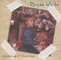 Bryan White - Dreaming Of Christmas | Releases | Discogs