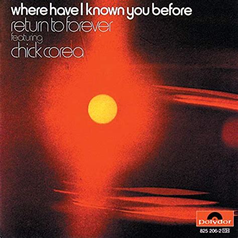 Play Where Have I Known You Before By Return To Forever Feat Chick Corea On Amazon Music