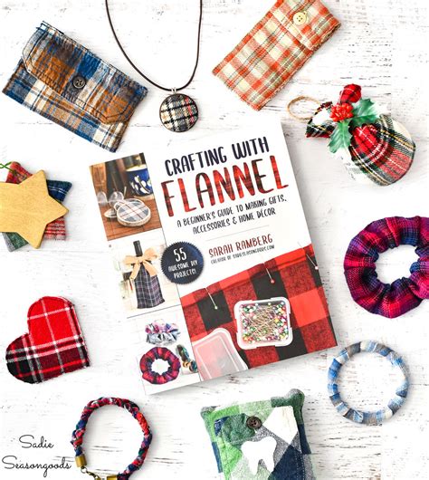 Crafting With Flannel The Ultimate Book On Diy Projects With Flannel