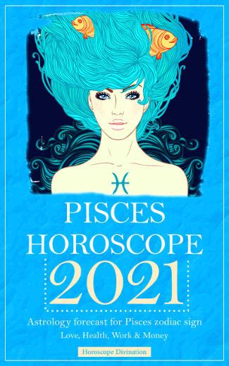 Horoscope Pisces 2021 Yearly Horoscopes For 2021