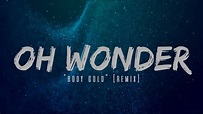 OH WONDER - BODY GOLD [REMIX] (LYRICS) - YouTube