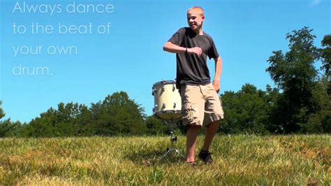 Always Dance To The Beat Of Your Own Drum Youtube