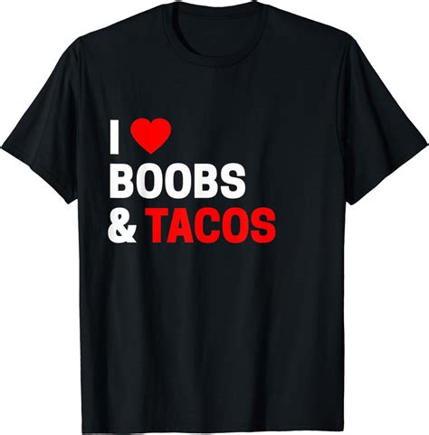 Taco Lover Gifts For Women I Love Boobs Tacos Funny Boob T Shirt