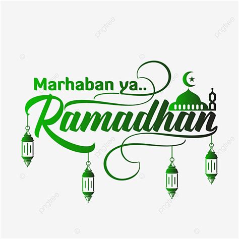 Tulisan Marhaban Ya Ramadhan Dengan Lentera Ramadan Ramadhan Tipografi Png Dan Vektor Dengan