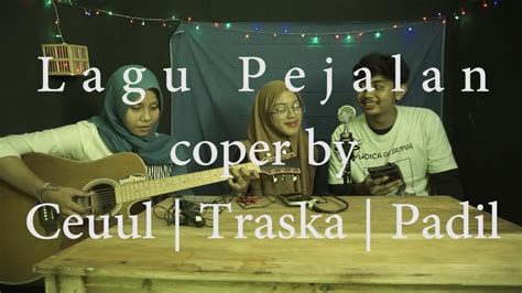 Lagu Pejalan Sisir Tanah Cover By Ceuul Traska Padil Youtube