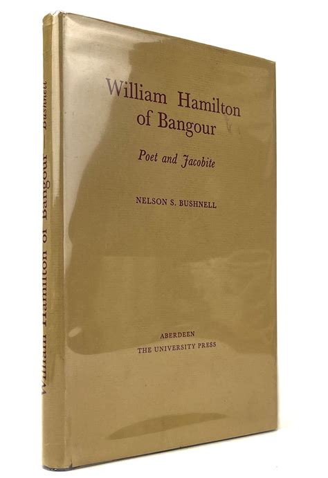 William Hamilton Of Bangour Poet And Jacobite By Bushnell Nelson Very Good Hardcover 1957