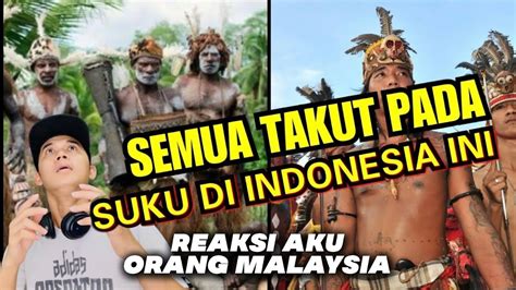 Suku Paling Ditakuti Di Indonesia Malaysia Reaction Youtube