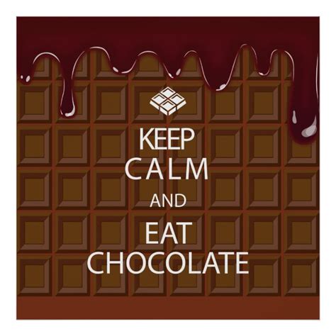Keep Calm And Eat Chocolate Poster Zazzle