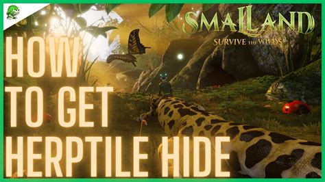 Smalland Survive The Wilds How To Get Herptile Hide Youtube