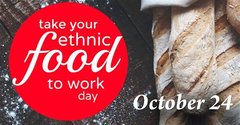 October 24 Is National Take Your Ethnic Food To Work Day