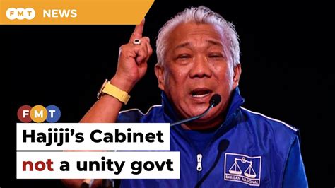 Hajijis Cabinet Not The Unity Govt Pm Wanted Says Bung Youtube