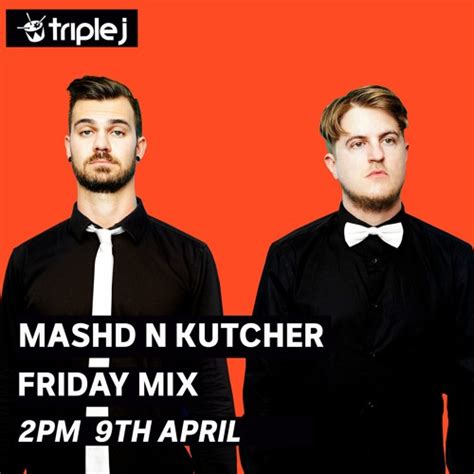 Stream Mashd N Kutcher Triple J Friday Mix Every Hottest 100 Of All