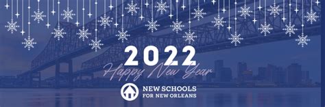 Thank You And A Look Ahead At 2022 New Schools For New Orleans