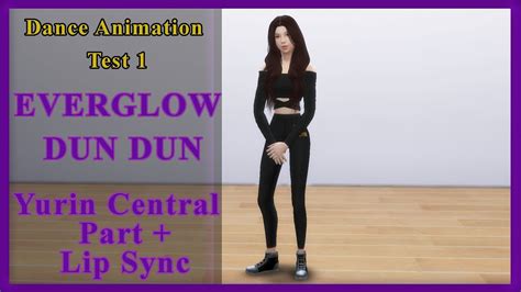 The Sims 4 Everglow Dun Dun Dance Animation Test 1 Yurin Central Part