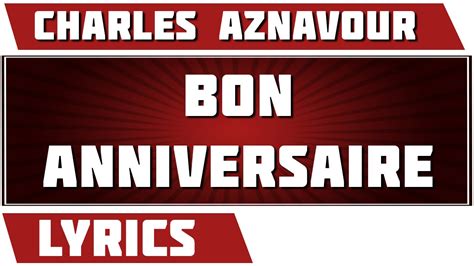 Bon Anniversaire Charles Aznavour Paroles Youtube