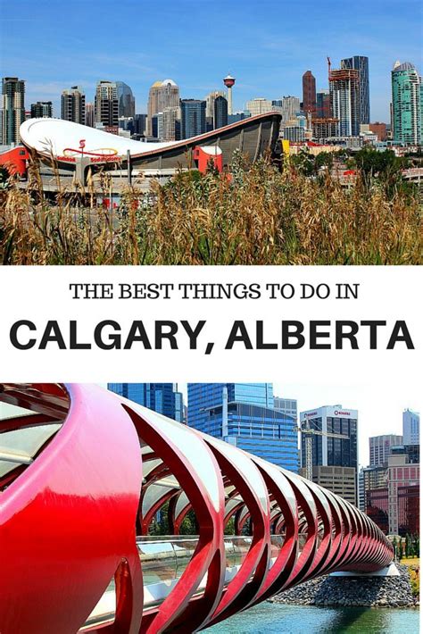 The Best Things To Do In Calgary Alberta Things To Do In Calgary