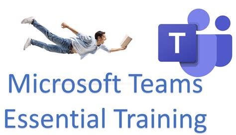 Microsoft Teams Essential Training