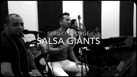Sergio George Salsa Giants Ft Charlie Aponte Youtube