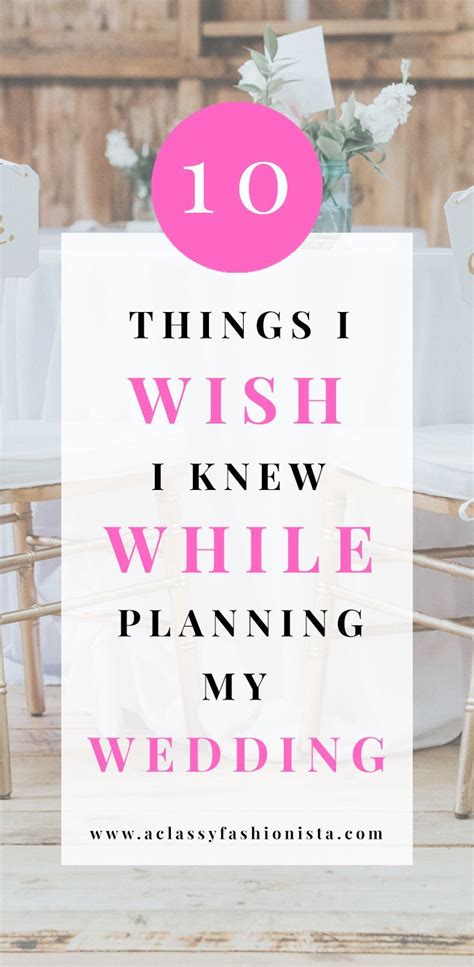 10 Things I Wish I Knew While Planning My Wedding A Classy