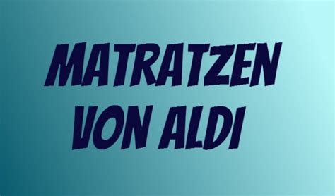 Ein schnäppchen von aldi nord? Novitesse Matratze als ALDI Nord Angebot ab 20.2.2017