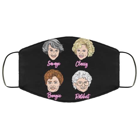The Golden Girls Savage Classy Bougie Ratchet Face Mask