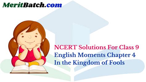 Ncert Solutions For Class 9 English Moments Chapter 4 In The Kingdom Of Fools Merit Batch