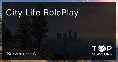 City Life Roleplay Serveur Gta