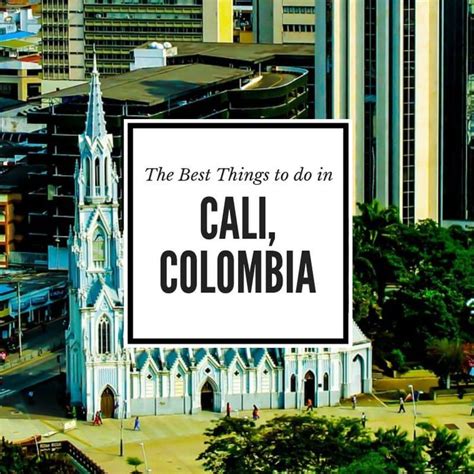 Things To Do In Cali Colombia A Round Up Of The Best Things To Do In