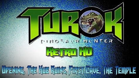 Turok Dinosaur Hunter Opening The Hub Ruins First Cave The Temple