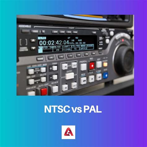 Ntsc Vs Pal Difference And Comparison