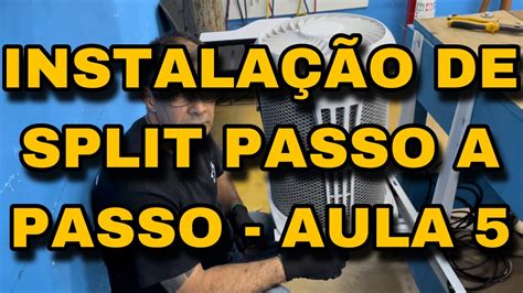 InstalaÇÃo De Split Passo A Passo Aula 5 Youtube