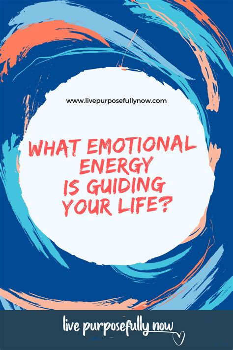Which Emotional Energy Is Guiding Your Life Emotions Personality